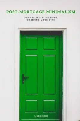 June Rosen - Post-Mortgage Minimalism, Häftad. Tillgänglighet: Lägg i varukorg
