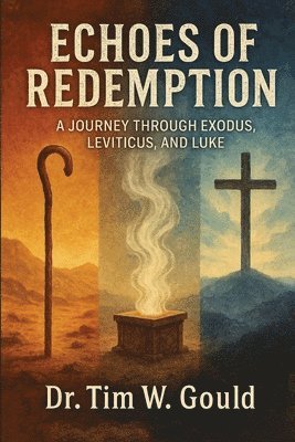 Tim W Gould - Echoes Of Redemption, Häftad