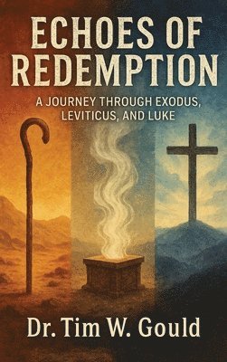 Tim W Gould - Echoes of Redemption, Inbunden