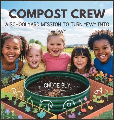 Chloe Bly - Compost Crew, Inbunden. Tillgänglighet: Lägg i varukorg