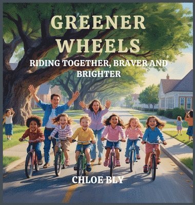 Chloe Bly - Greener Wheels, Inbunden. Tillgänglighet: Lägg i varukorg