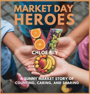 Chloe Bly - Market Day Heroes, Inbunden. Tillgänglighet: Lägg i varukorg