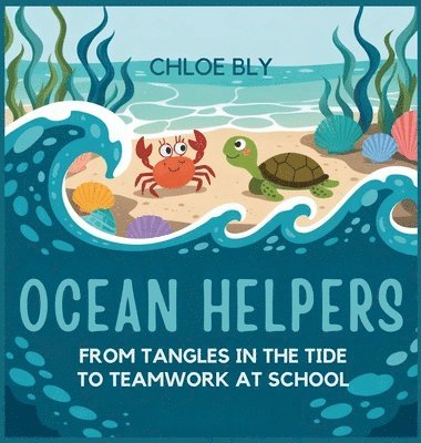 Chloe Bly - Ocean Helpers, Inbunden. Tillgänglighet: Lägg i varukorg