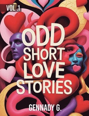 Gennady G - Odd Short Love Stories, Häftad. Tillgänglighet: Lägg i varukorg