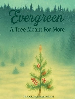 Michelle G Martin - Evergreen, Inbunden