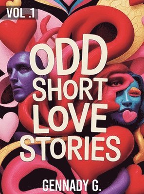 Gennady G - Odd Short Love Stories, Inbunden. Tillgänglighet: Lägg i varukorg