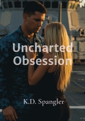 K D Spangler - Uncharted Obsession, Häftad
