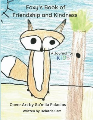 Delatria Sam - Foxy's Book of Friendship and Kindness, Häftad. Tillgänglighet: Lägg i varukorg
