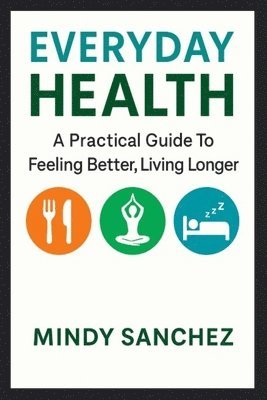 Mindy Sanchez - Everyday Health, Häftad