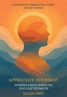 Elody Ord - Appreciate Yourself, Inbunden