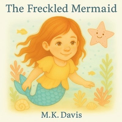 M K Davis - Freckled Mermaid, Häftad. Tillgänglighet: Lägg i varukorg