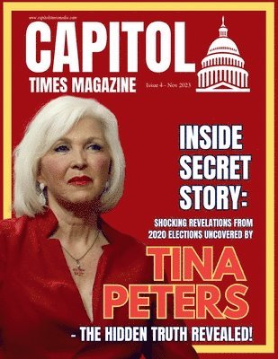 Capitol Times Magazine Issue 4 - TINA PETERS, Häftad