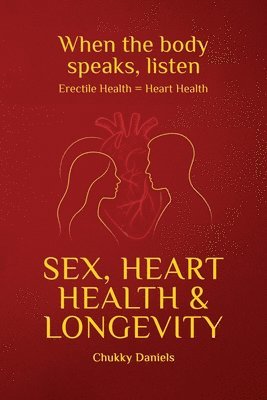 Chukky Daniels - Sex, Heart Health, and Longevity, Häftad. Tillgänglighet: Lägg i varukorg