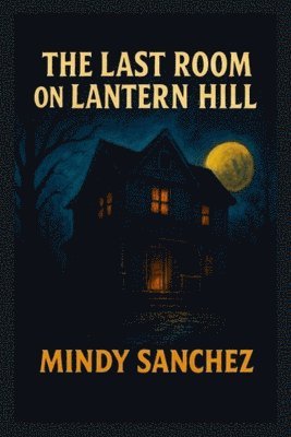 Mindy Sanchez - Last Room On Lantern Street, Häftad