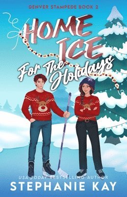 Stephanie Kay - Home Ice for the Holidays, Häftad