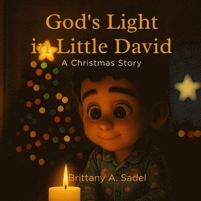 Brittany A Sadel - God's Light In Little David, Häftad. Tillgänglighet: Lägg i varukorg
