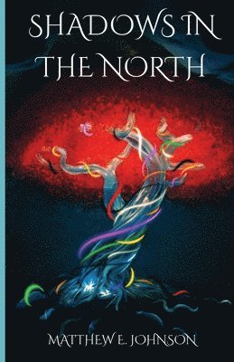 Matthew E Johnson, Randy Meadows - Shadows in the North, Häftad