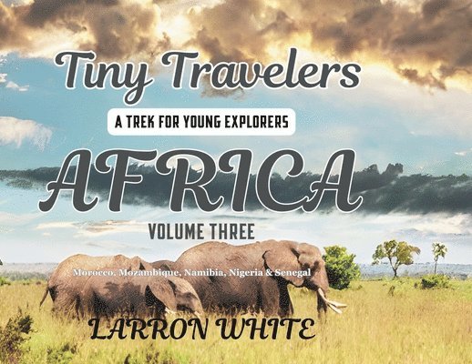 Larron White - Tiny Travelers - Africa Volume Three, Häftad