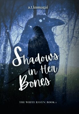 A T Kumagai - Shadows in Her Bones, Inbunden