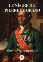 Alexandre Pouchkine - Nègre de Pierre Le Grand, Häftad