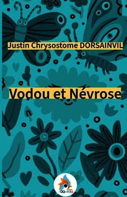 Justin Chrysostome Dorsainvil - Vodou et Névrose, Häftad