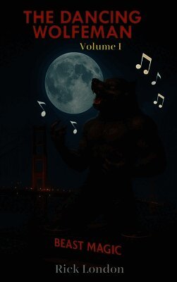 Rick London - Dancing Wolfeman, Inbunden