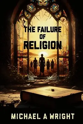 Michael A Wright - Failure of Religion, Häftad. Tillgänglighet: Lägg i varukorg