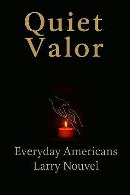Larry Nouvel - Quiet Valor (Everyday Americans), Häftad