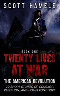 Twenty Lives at War - The American Revolution