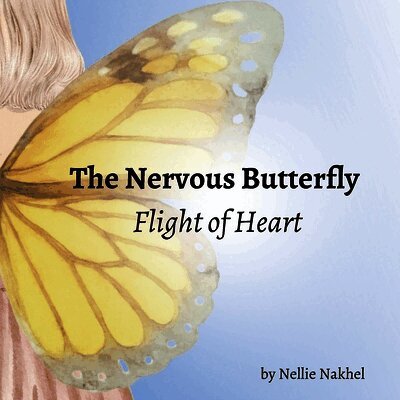 Nellie Nakhel - Nervous Butterfly - Flight of Heart, Häftad