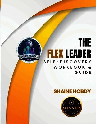 Shaine Hobdy - FLEX Leader Self Discovery Workbook & Guide, Häftad. Tillgänglighet: Lägg i varukorg
