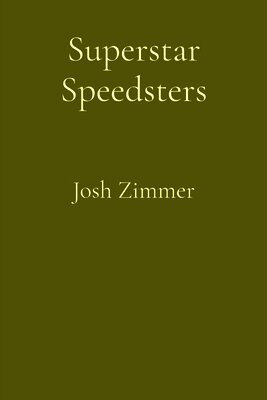 Josh Zimmer - Superstar Speedsters, Häftad