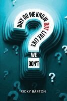 Ricky Barton - Why Do We Know but Live Like We Don't, Häftad