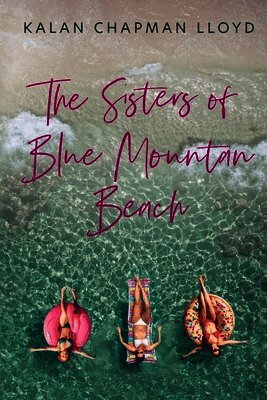 Kalan Chapman Lloyd - Sisters of Blue Mountain Beach, Häftad. Tillgänglighet: Lägg i varukorg