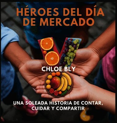 Chloe Bly - Héroes Del Día De Mercado, Inbunden. Tillgänglighet: Lägg i varukorg