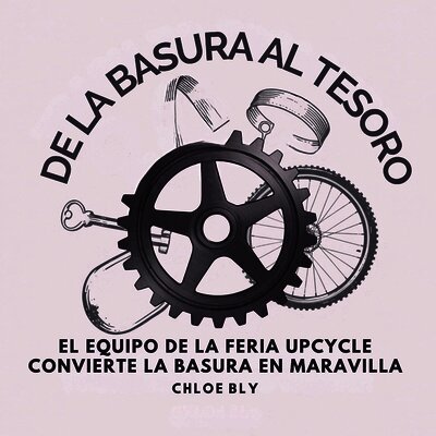 Chloe Bly - De La Basura Al Tesoro, Häftad. Tillgänglighet: Lägg i varukorg