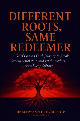 Maryann Heil-Doctor - Different Roots, Same Redeemer, Häftad