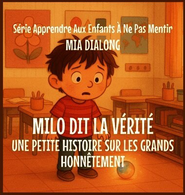 Mia Dialong - Milo Dit la Vérité, Inbunden