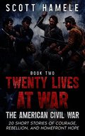 Twenty Lives at War - The American Civil War