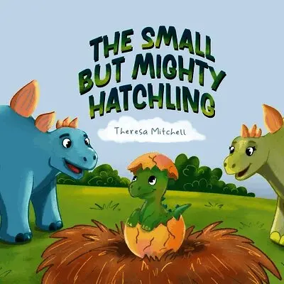 Theresa Mitchell - Small but Mighty Hatchling, Häftad. Tillgänglighet: Lägg i varukorg