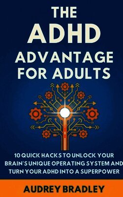 Audrey Bradley - ADHD Advantage for Adults, Häftad. Tillgänglighet: Lägg i varukorg