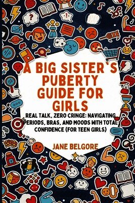 Big Sister's Puberty Guide for Girls