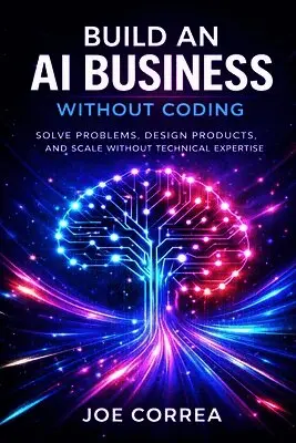 Joe Correa - Build an AI Business Without Coding, Häftad. Tillgänglighet: Lägg i varukorg