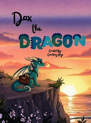 Courtney Hays - Dax the Dragon, Inbunden. Tillgänglighet: Lägg i varukorg