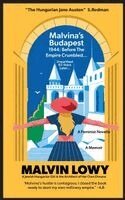 Malvin Lowy-Weisz - Malvina's Budapest Before the Empire Crumbled, Inbunden. Tillgänglighet: Lägg i varukorg