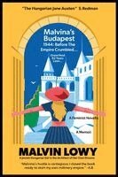 Malvin Lowy-Weisz - Malvina's Budapest Before the Empire Crumbled, Häftad
