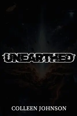 Colleen Johnson - Unearthed, Häftad. Tillgänglighet: Lägg i varukorg