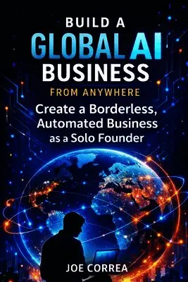 Joe Correa - Build a Global AI Business From Anywhere, Häftad. Tillgänglighet: Lägg i varukorg