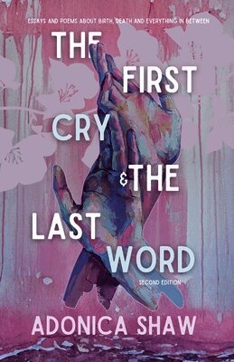 Adonica Shaw - First Cry & The Last Word, Häftad. Tillgänglighet: Lägg i varukorg