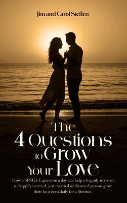 Jim Steffen, Carol Steffen - 4 Questions To Grow Your Love, Inbunden